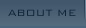 About Me